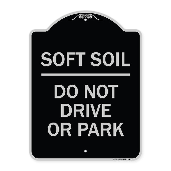 Signmission Outdoor-Grade Soft Soil Do Not Drive or Park Heavy-Gauge Aluminum Sign, 24" x 18", BS-1824-23517 A-DES-BS-1824-23517 - main